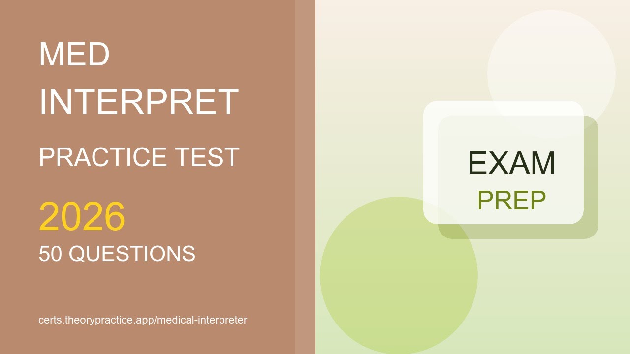 Med Interpret Practice Test 2026 | 50 Questions and Answers | Exam Prep