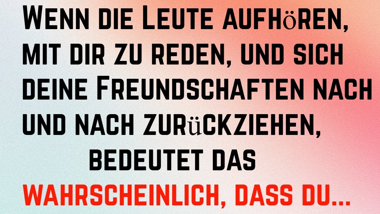 Wenn Menschen schweigen und Freunde verschwinden hat das einen tiefen Grund..