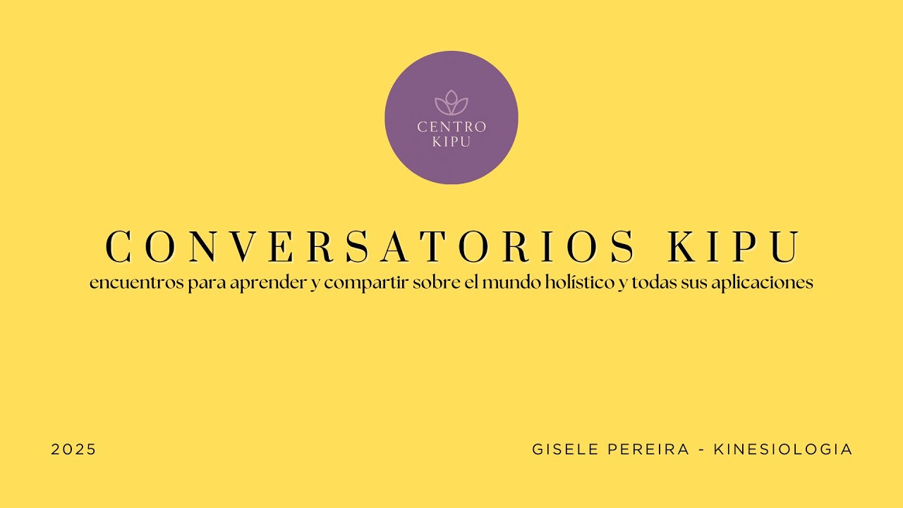 CONVERSATORIO KIPU_ Kinesiología con Gisele| Kipu Deluxe Vlogs