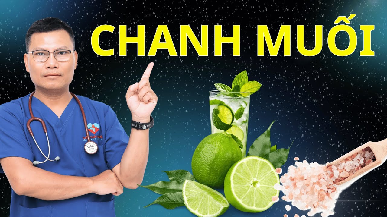 Uống Chanh Muối Buổi Sáng Có Tác Dụng Gì? - Cách Làm Chanh Muối Đúng Cách | Tuấn Thầy Thuốc