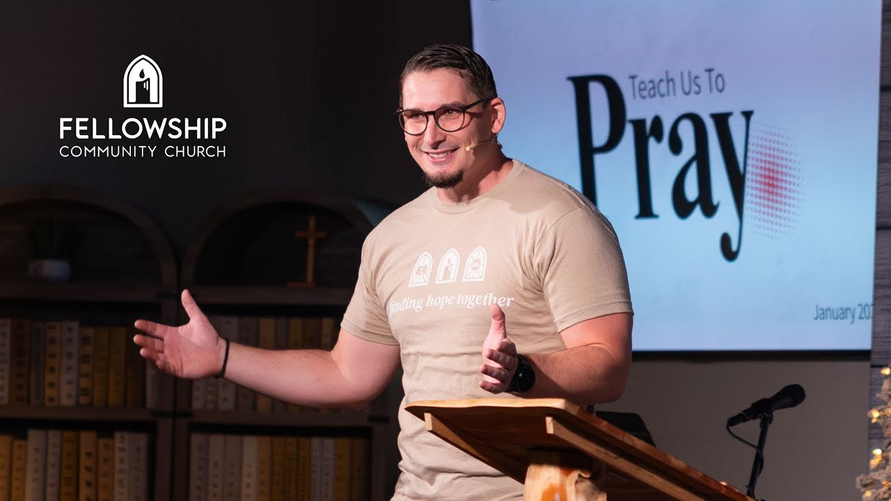 Pastor Todd Sloan - New Series: “Teach Us to Pray”.
