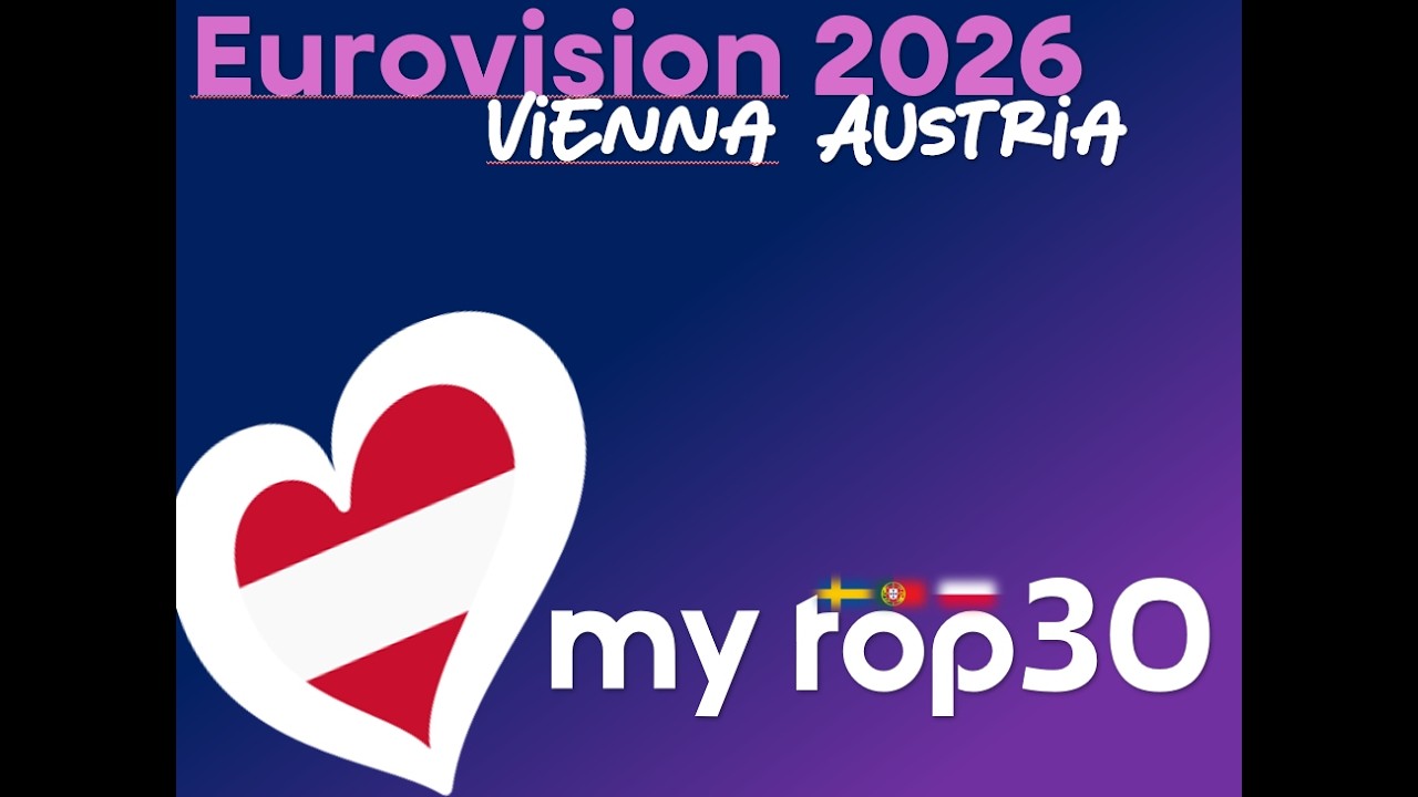 Eurovision 2026 | My Top 30 | 09.03.2026