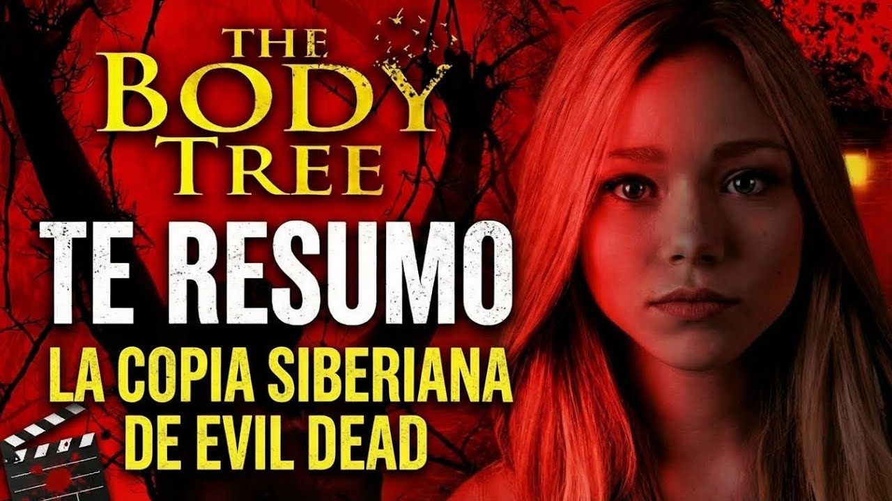 Te resumo THE BODY TREE para que no tengas que verla | Una copia mala de Evil Dead