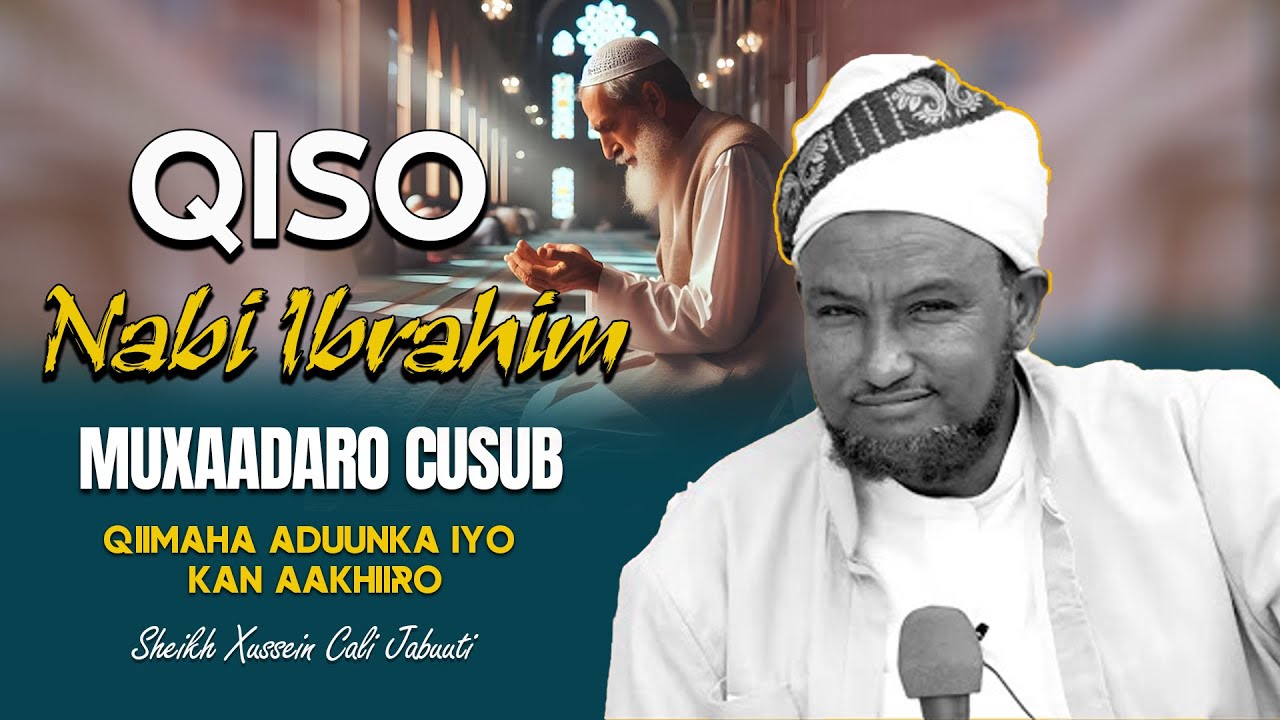 MUXAADARO CUSUB QISO CAJIB NABI IBRAHIM IYO ALLAH ┇►, ᴴᴰ┇SHEEKH XUSEEN CALI JABUUTI