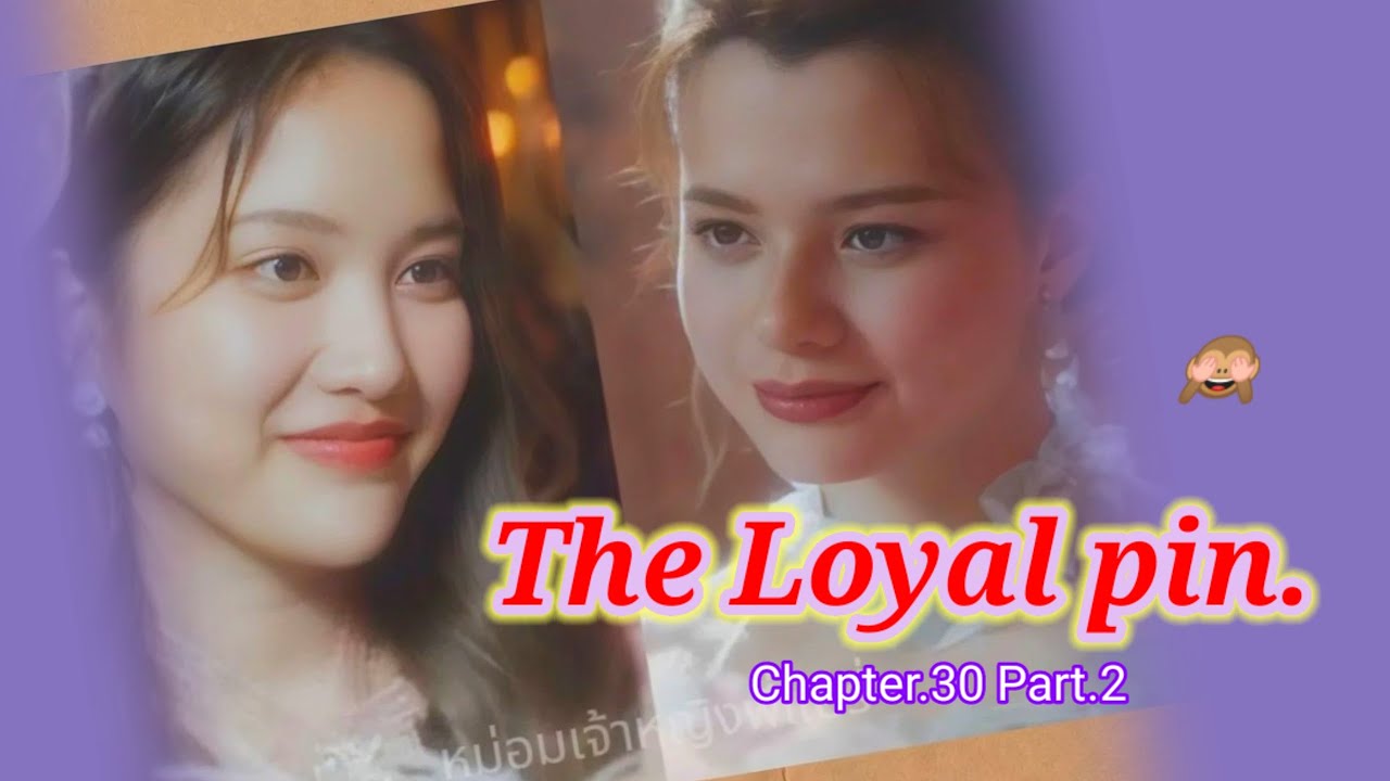 Anilaphat top again🙈but lady pin li'l doubt at anil🥵 the loyal pin chapter.30. part.2