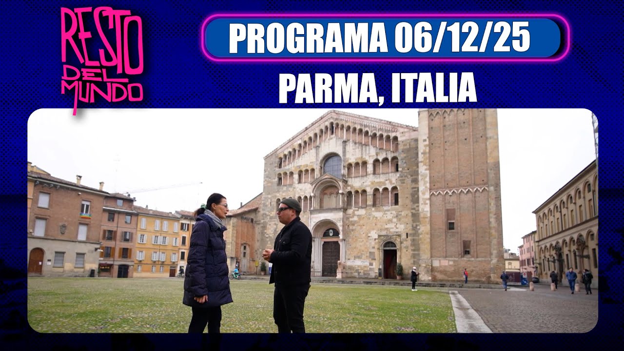 RESTO DEL MUNDO - Programa 06/12/25 - PARMA, ITALIA