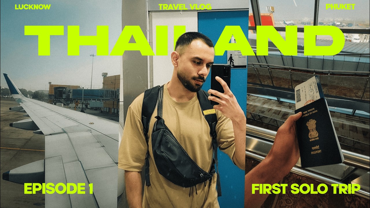 EP1 | LUCKNOW TO PHUKET | FIRST INTERNATIONAL TRIP | THAILAND SERIES