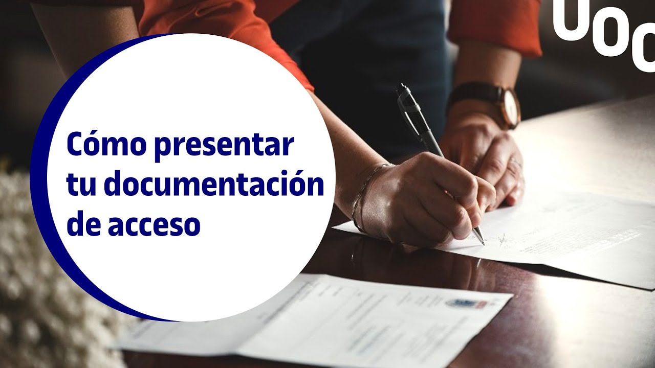 Cómo presentar tu documentación de acceso