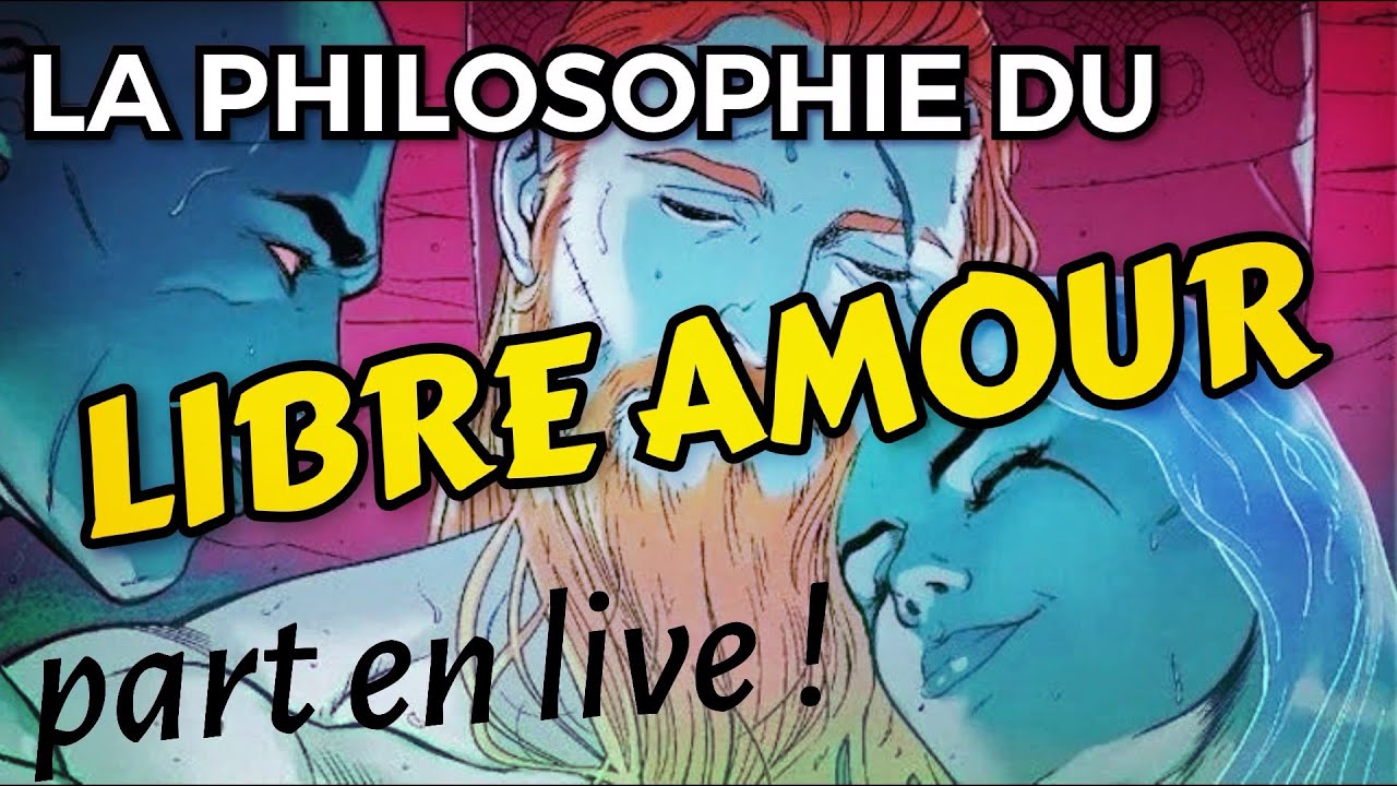 LA PHILOSOPHIE DU LIBRE AMOUR PART EN LIVE !