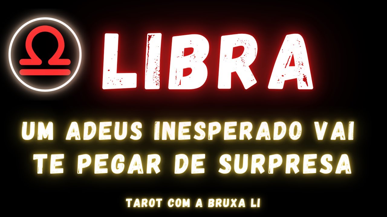 LIBRA♎ UM ADEUS INESPERADO VAI TE PEGAR DE SURPRESA