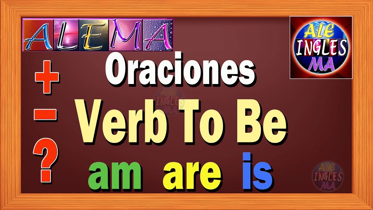 Oraciones Con Verb TO BE  - Afirmativo Negativa e Interrogativa &ndash; Curso de  Ingles | Lecci&oacute;n # 3