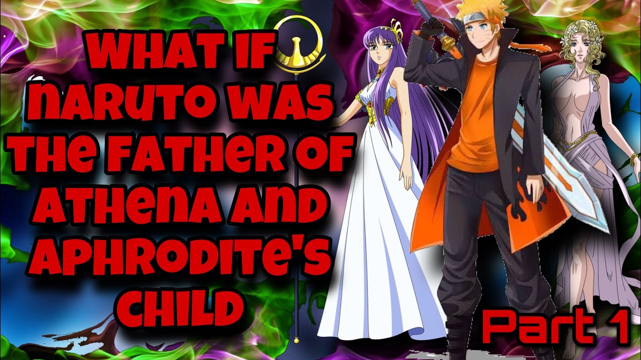 A Father's Love | What If Naruto Was The Father Of Athena And Aphrodite's Child | Part 1