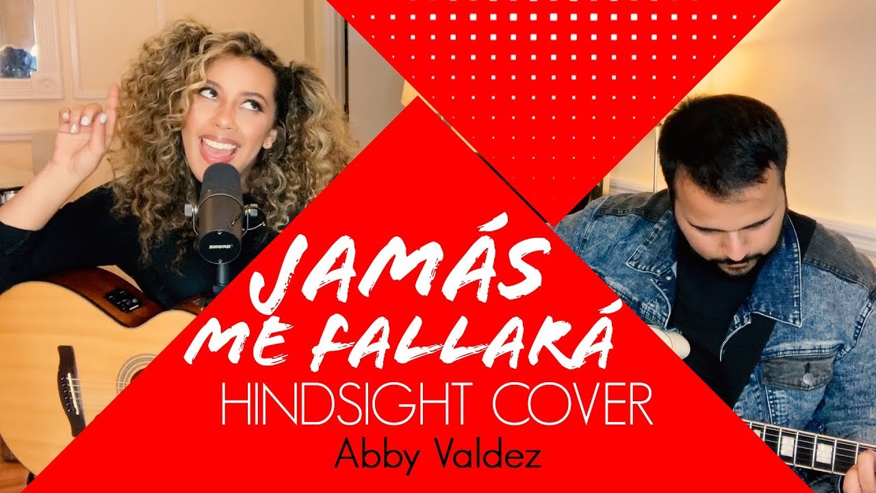 Jam&aacute;s Me Fallar&aacute; - Hindsight Cover - Abby Valdez