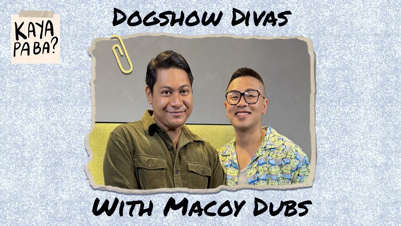 Dogshow Divas with Macoy Dubs | Kaya Pa Ba? with Baus Rufo