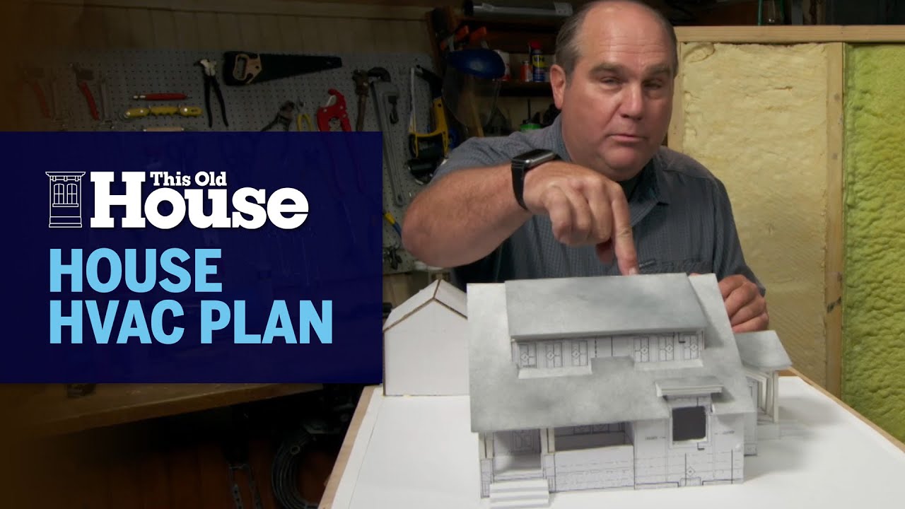 How to Create a House HVAC Plan | This Old House