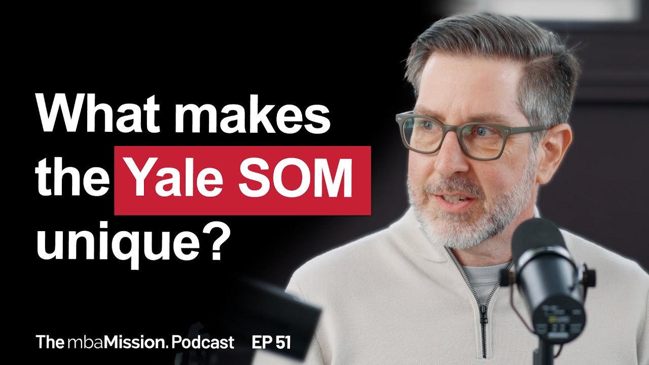 What Makes The Yale SOM Stand Out Among Top MBA Programs? | Ep 51