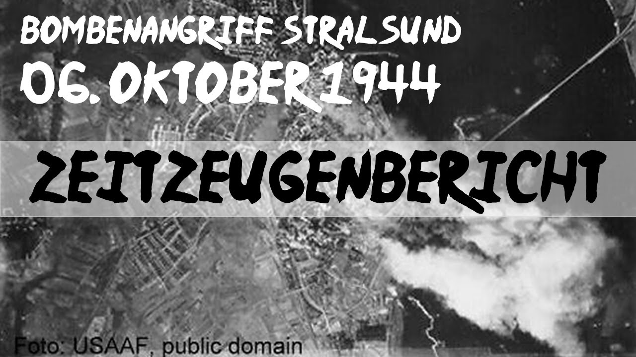 Bombenangriff 6. Oktober 1944 Stralsund | Zeitzeuge
