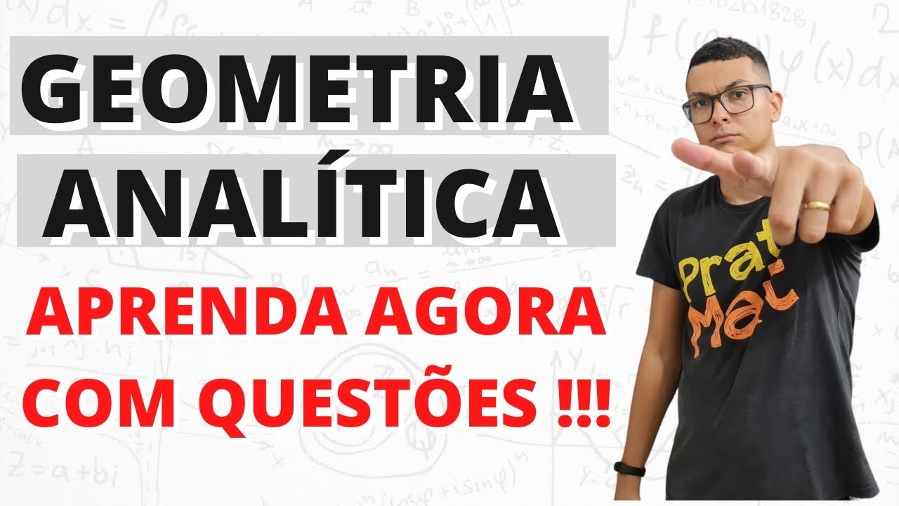 APRENDA GEOMETRIA ANALÍTICA COM QUESTÕES   ! 8 questões resolvidas !