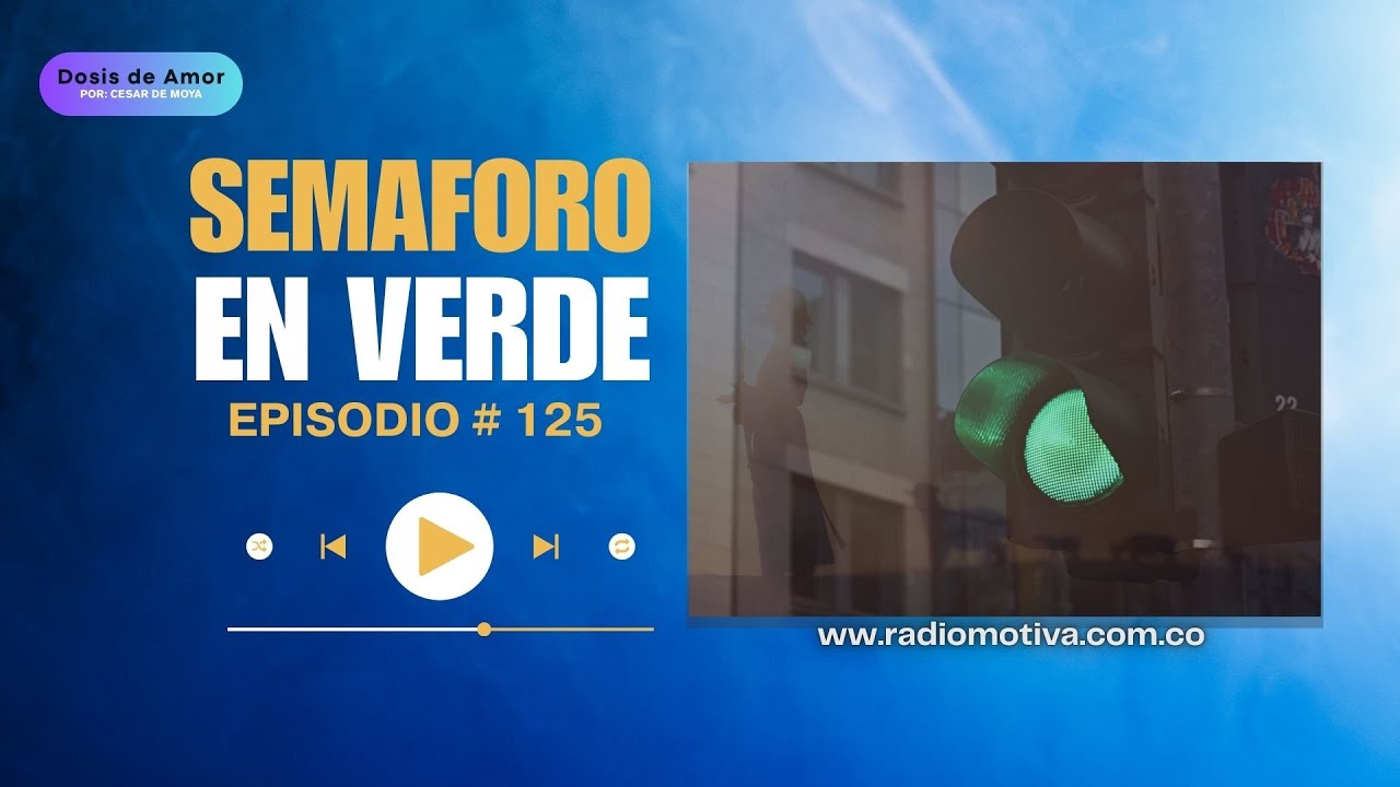 Semaforo en Verde  Episodio # 125