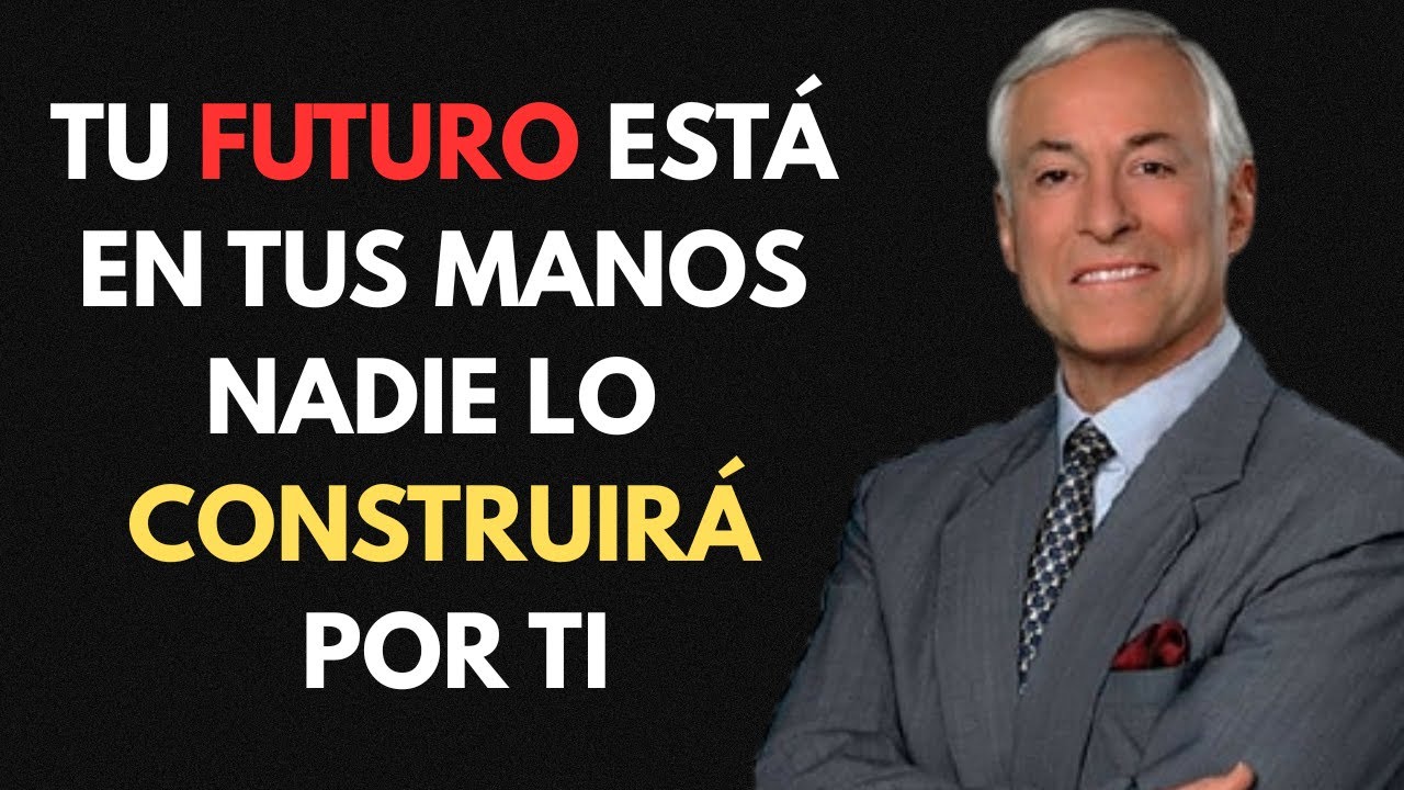 Tu Vida CAMBIA Para Siempre Cuando Entiendes Que NADIE Construirá Tu Futuro Por Ti 🧠 | Brian Tracy