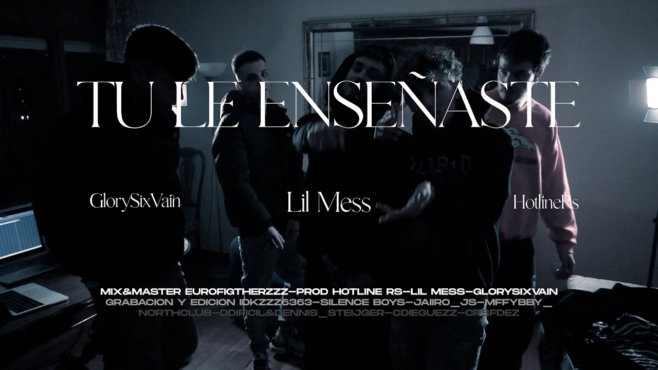 Lil Mess & GlorySixVain - Tú Le Enseñaste (Vídeo Oficial)