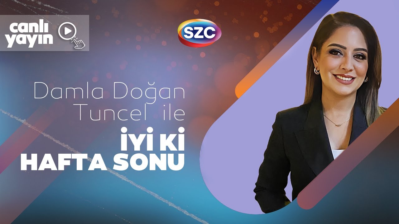 #CANLI İyi ki Hafta Sonu | Damla Doğan Tuncel