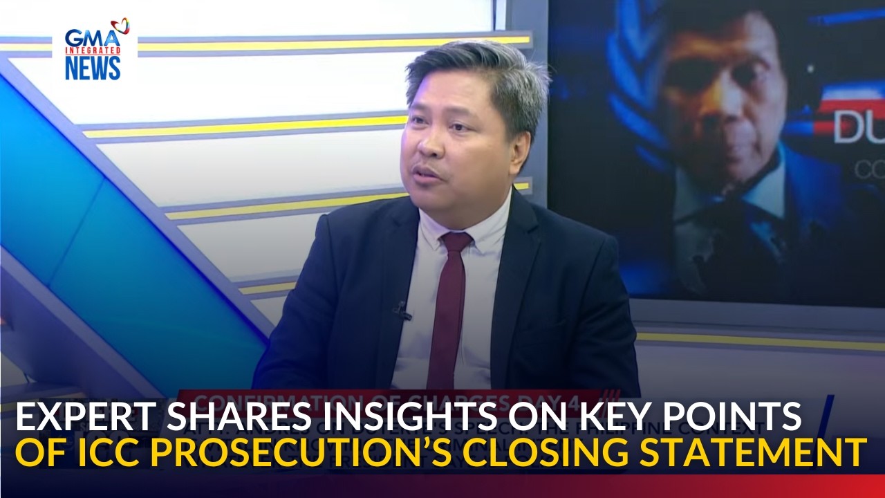 Expert shares insights on key points of ICC prosecution’s closing statement | GMA Integrated News
