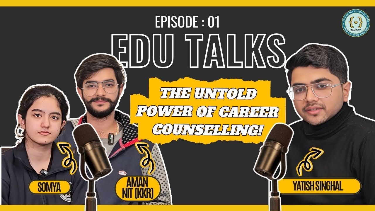 The DOT Rewari | Edu Talks Podcast | EP - 01 | Career Counselling