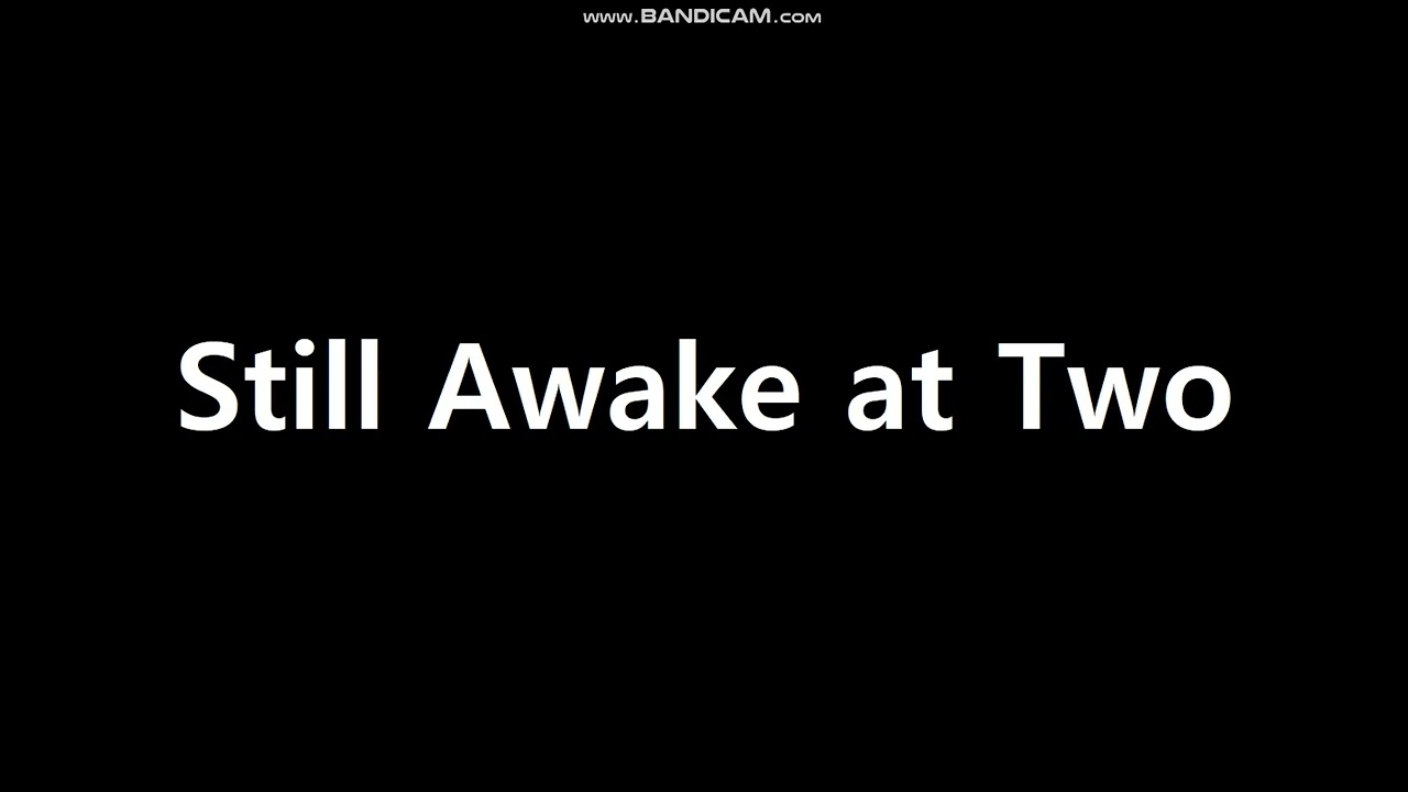 “Still Awake at Two” – Rap Version