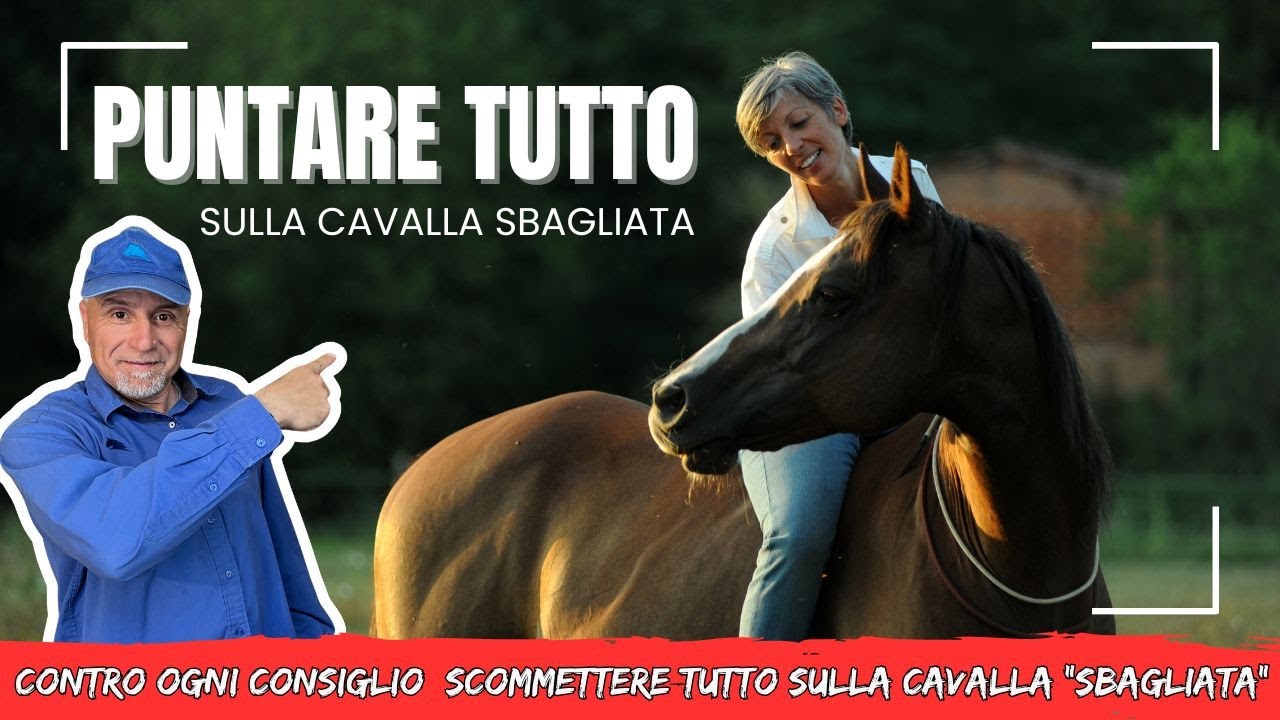 Contro ogni consiglio – Scommettere tutto sulla cavalla "sbagliata"