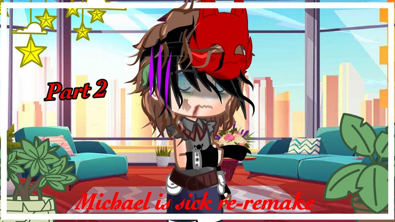 Michael is sick - re-remake - . My au .    -part 2- .p.Michael x p.Mason.