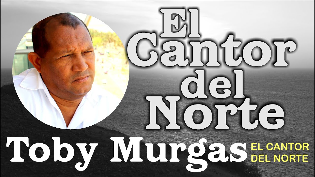 El Cantor Del Norte - Toby Murgas #VallenatosConSentimientos