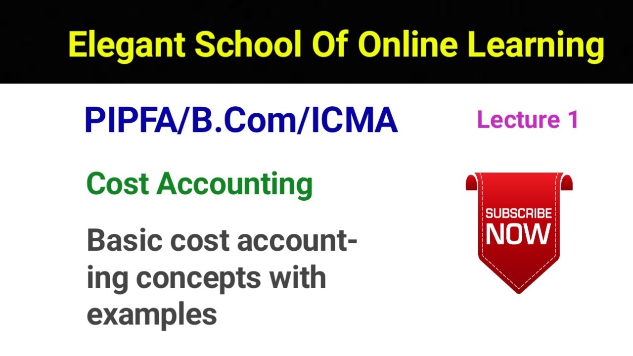 PIPFA/B.Com lecture 1-Basic cost concepts