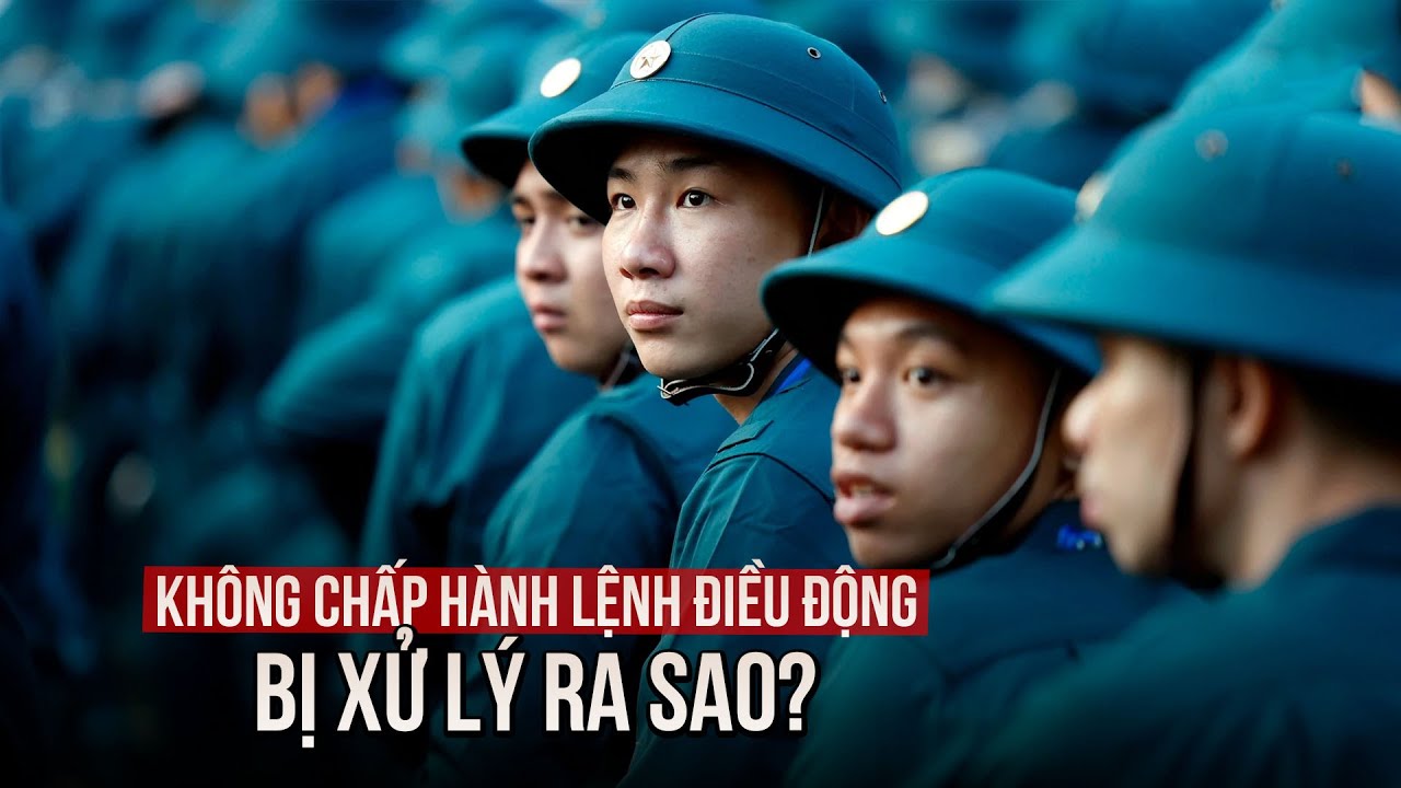 Nghĩa vụ quân sự 2025: Không chấp hành lệnh điều động bị xử lý sao?