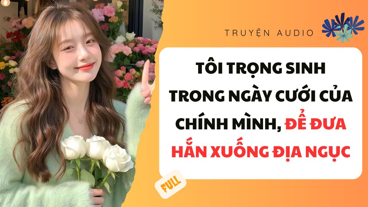 Trọng Sinh về đúng Ngày Cưới Của Chính Mình, Để Đưa hắn Xuống Địa Ngục