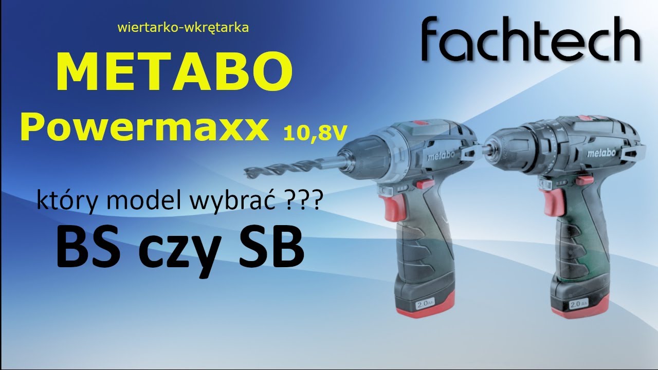 Metabo Powermaxx 12V - BS czy SB, kt&oacute;rą wersję wybrać?