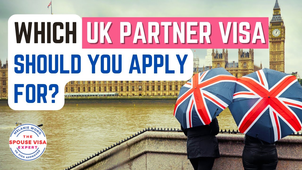 Which Partner Visa Should I Apply for to join my British Partner in the UK?