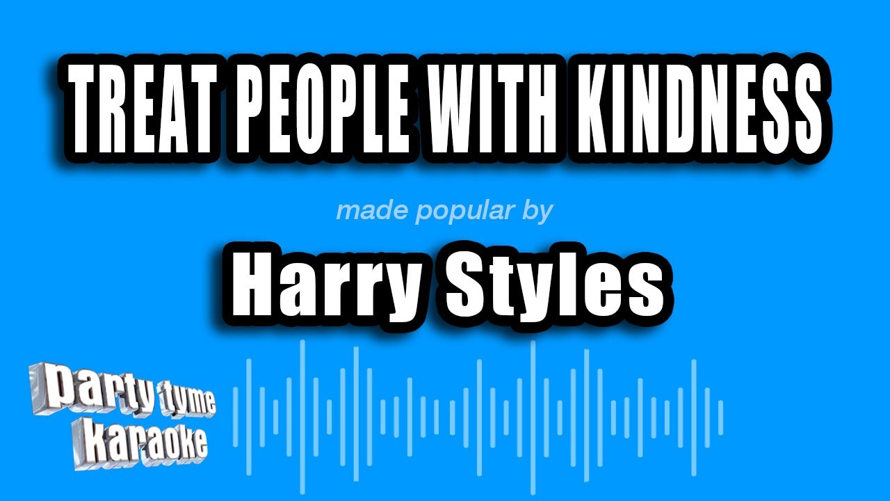 Harry Styles - Treat People With Kindness (Karaoke Version)