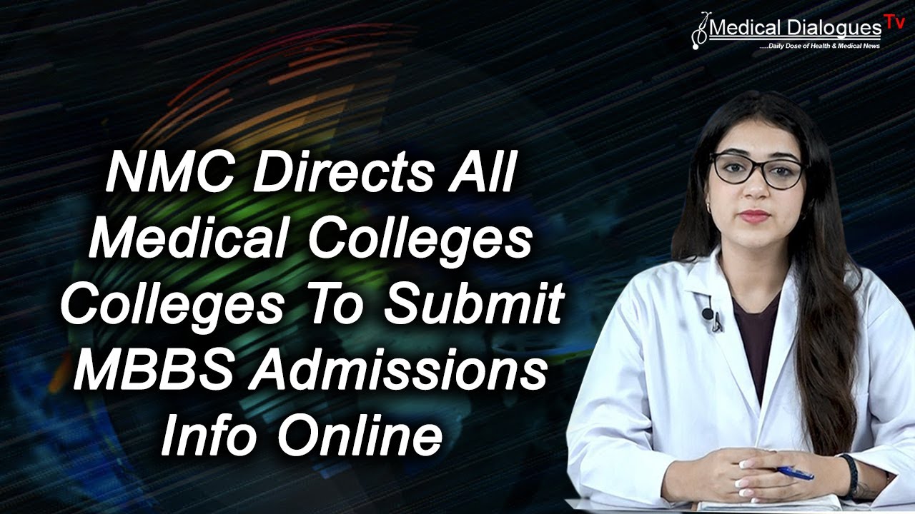 NMC Directs All Medical Colleges Colleges to Submit MBBS Admissions Info Online