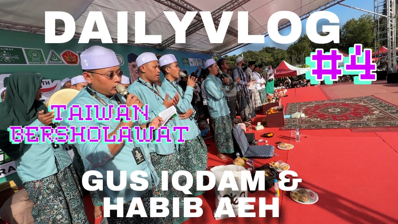 Gus iqdam & Habib AEH di acara Taiwan Bersholawat whehshsb Episode 4 DAILYVLOG #gusiqdham #badol