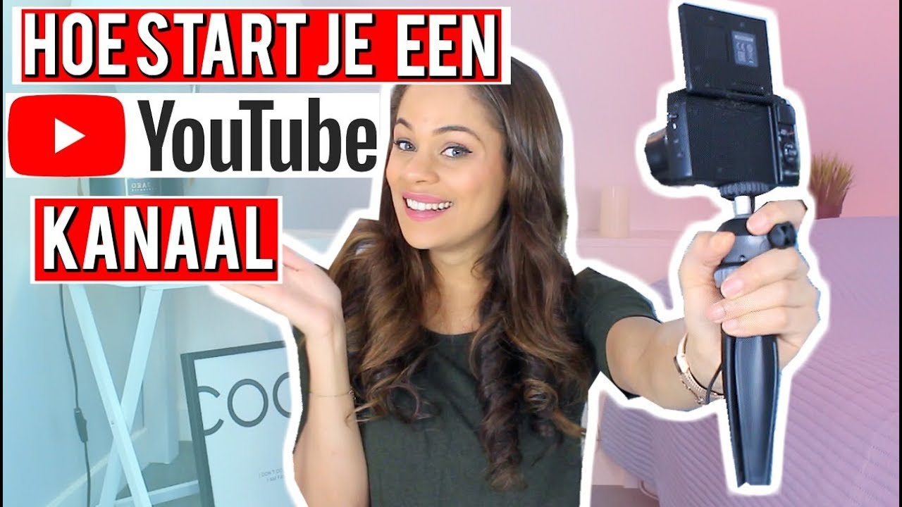 HOE START JE EEN YOUTUBE KANAAL? || Denise Anna