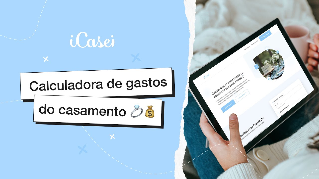 Calculadora de Gastos do iCasei: saiba quanto custa casar e organize seu orçamento