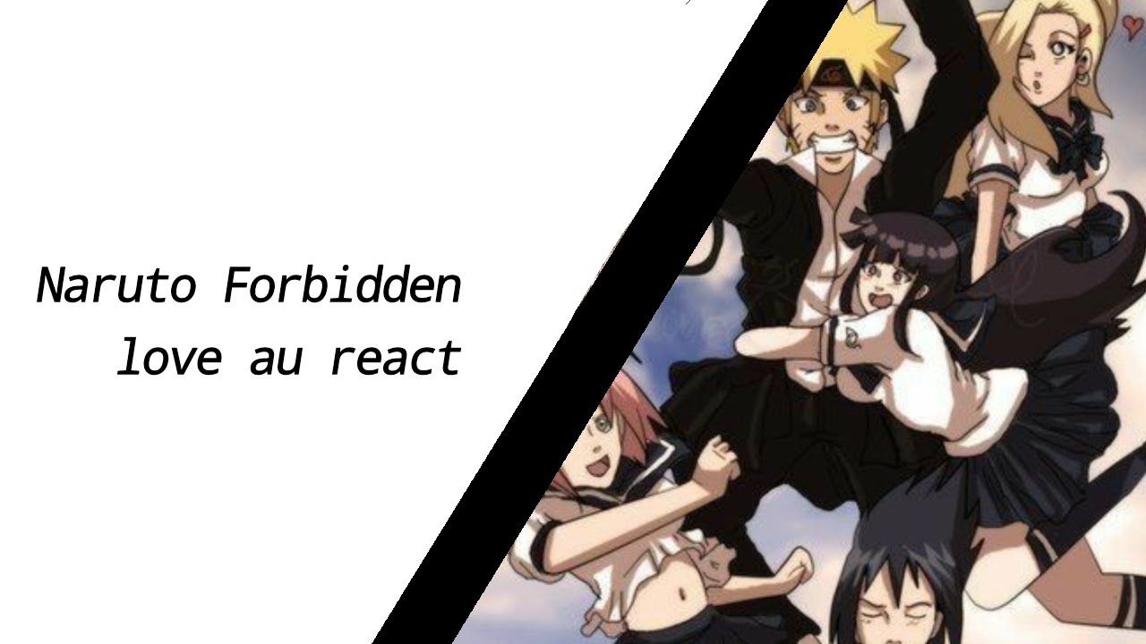 Naruto Forbidden love au react 2/2