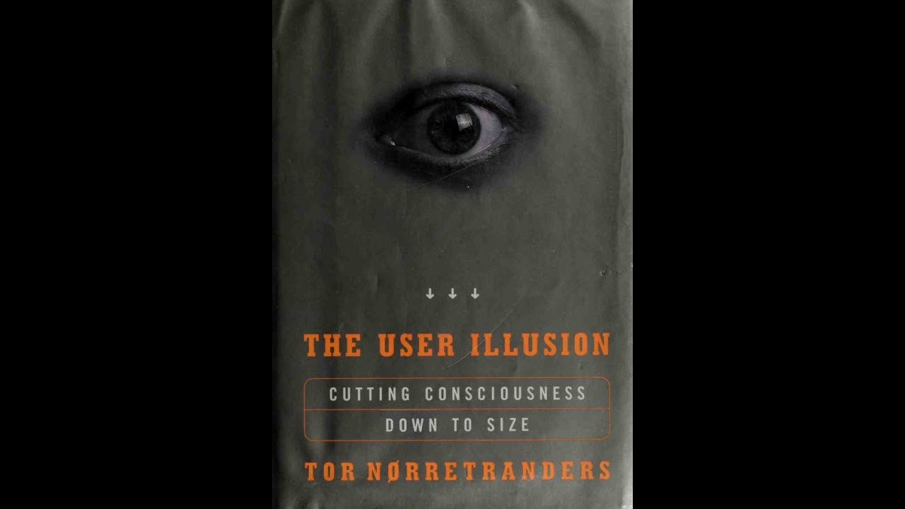 the user illusion cutting consciousness down to size