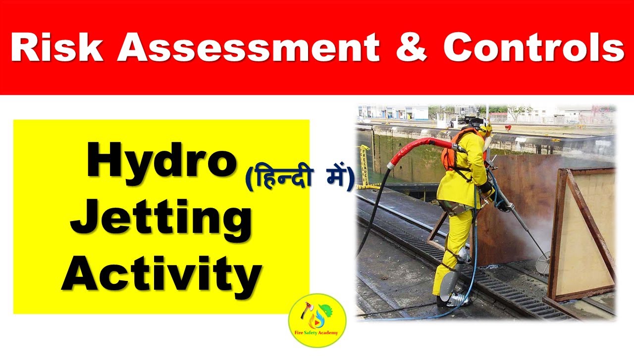 Risk Assessment & Controls of Hydro Jetting Activity in Hindi | Fire Safety Academy