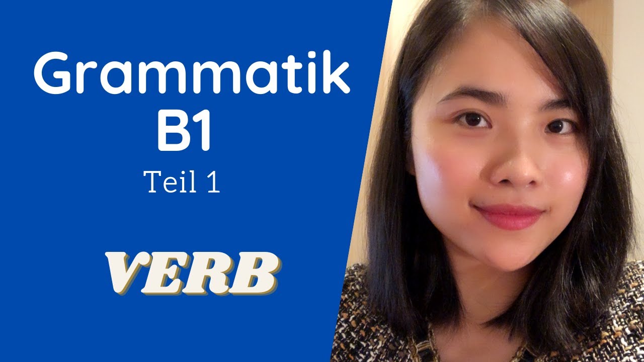 𝐆𝐫𝐚𝐦𝐦𝐚𝐭𝐢𝐤 𝐁𝟏- 𝐓𝐞𝐢𝐥 𝟏  I Tổng hợp Ngữ pháp tiếng Đức B1 🌷 Tam Nguyen