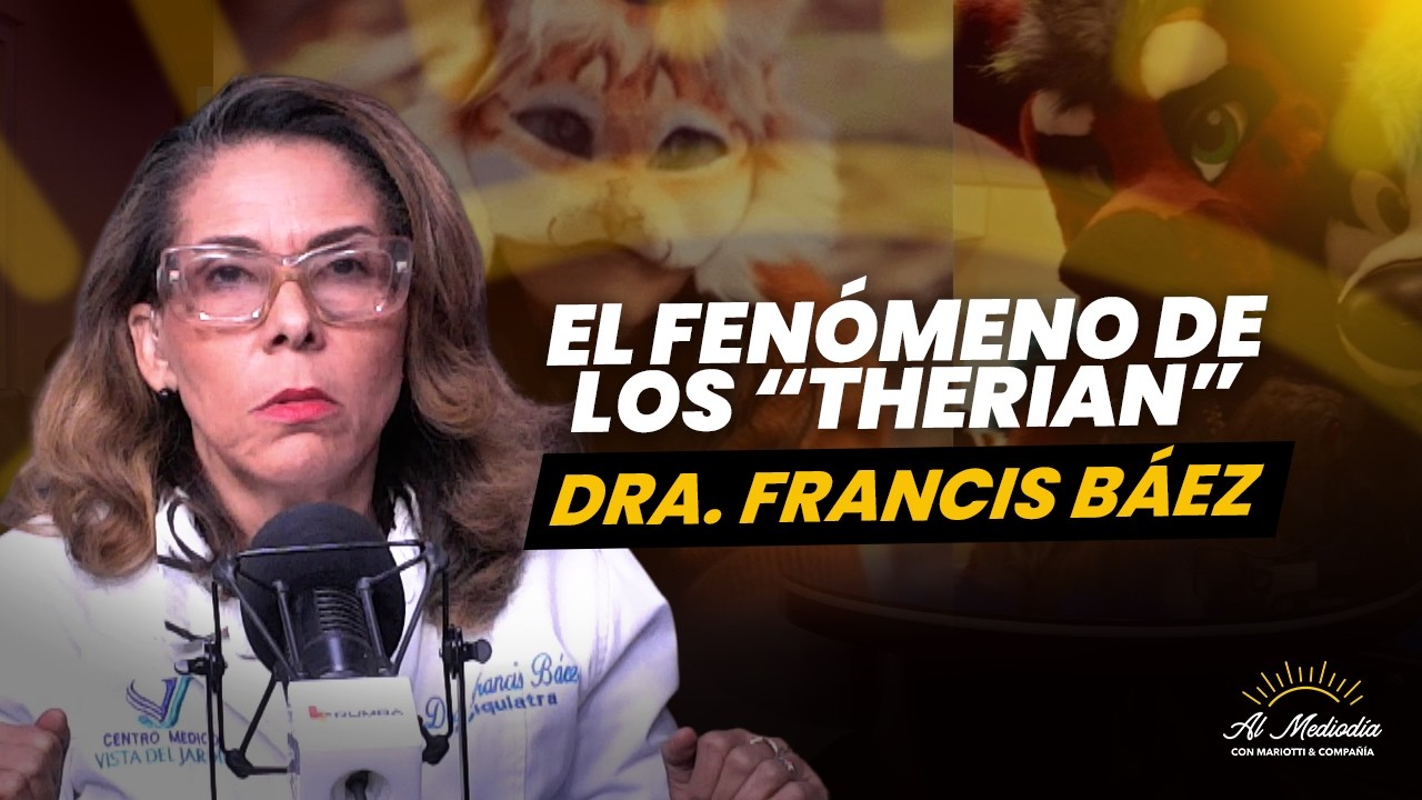 ES UNA ENFERMEDAD MENTAL lo de los THERIAN - Dra. Francis Báez