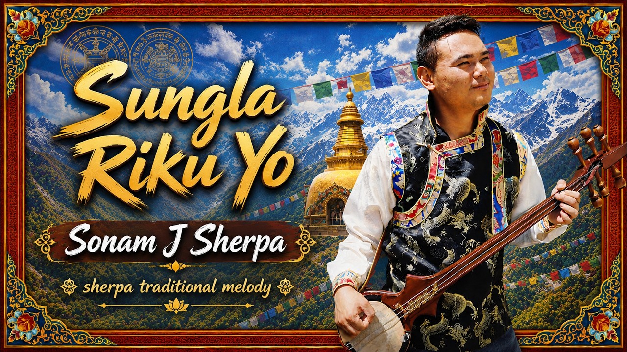 New Sherpa song 2016/Soongla riku yo by Sonam J. Sherpa (SONAMING)