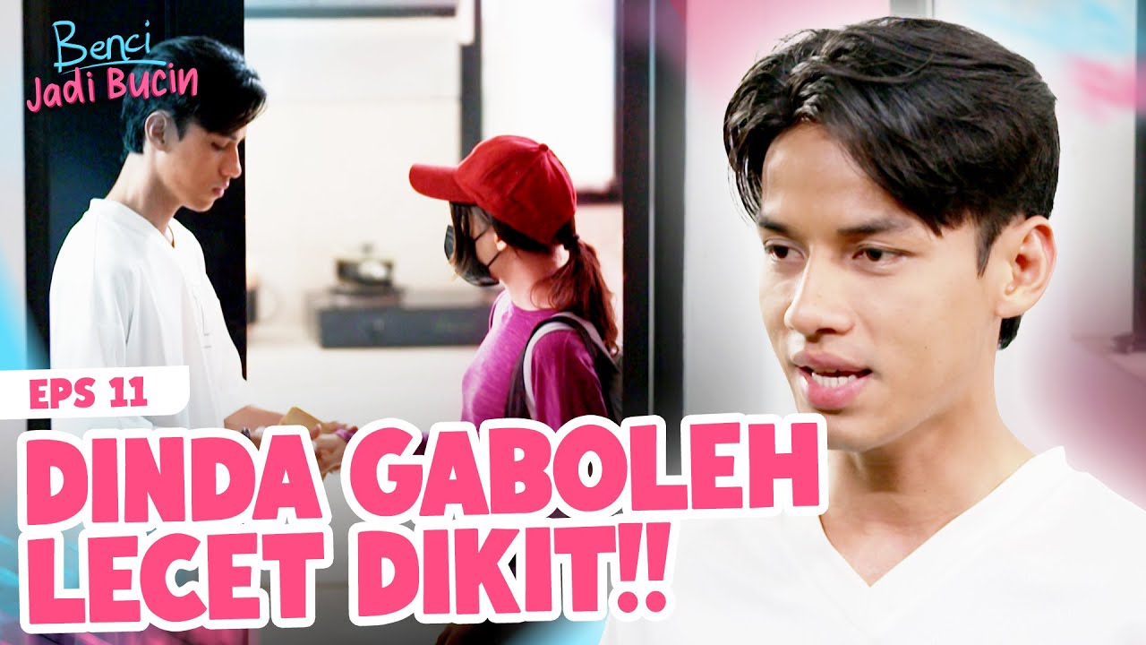 JANGAN LECET!! Daffa Gak Suka Dinda Lecet Dikit!! | BENCI JADI BUCIN | EPS 11 | PART (3/4)
