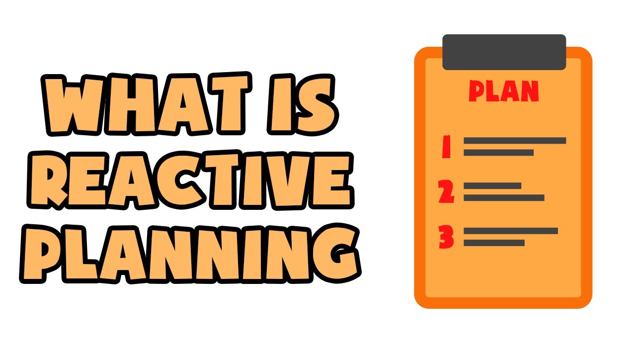 What is Reactive Planning | Explained in 2 min